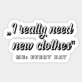 new clothes every day Sticker